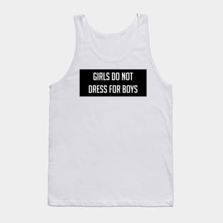 Girls Do Not Dress For Boys Tank Top